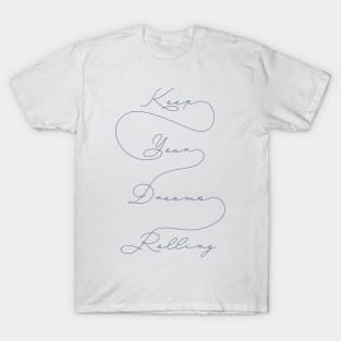 Keep Your Dreams Rolling T-Shirt